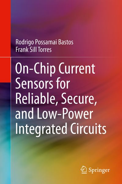 Produktbild: On-Chip Current Sensors for Reliable, Secure, and Low-Power Integrated Circuits