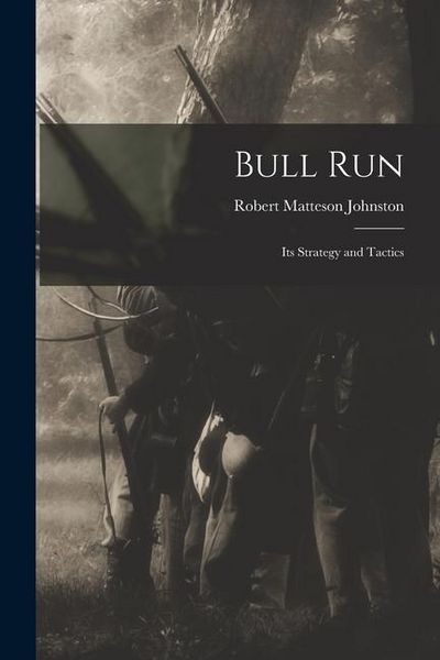 Produktbild: Bull Run: Its Strategy and Tactics