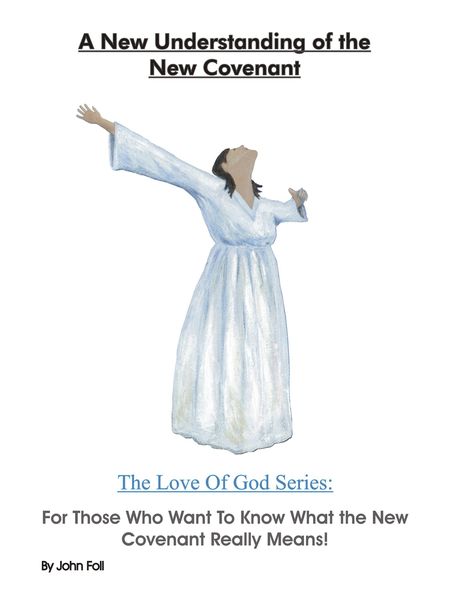 Produktbild: A New Understanding of the New Covenant: For Those Who Want To Know What the New Covenant Really Means. (The Love of God: God's Plan To Save You!, #5)