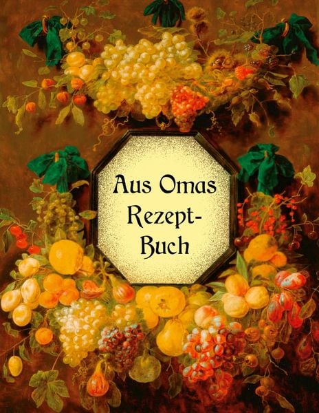 Produktbild: Aus Omas Rezeptbuch - K&ouml;stliche Marmeladen und Gelees ohne Gelierzucker