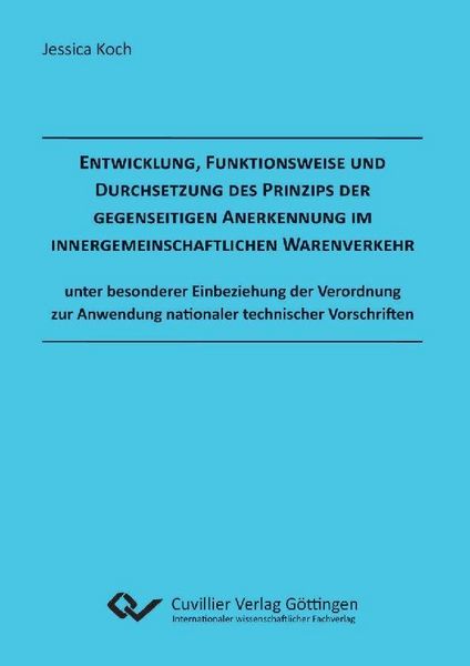 Produktbild: Entwicklung, Funktionsweise und Durchsetzung des Prinzips der gegenseitigen Anerkennung im innergemeinschaftlichen Warenverkehr