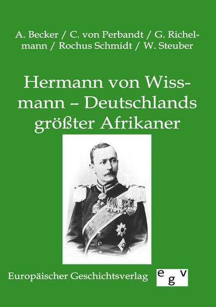 Produktbild: Hermann von Wissmann - Deutschlands gr&ouml;&szlig;ter Afrikaner