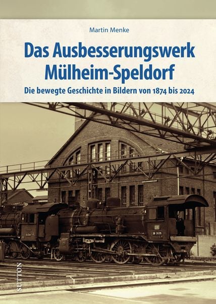 Produktbild: Das Ausbesserungswerk M&uuml;lheim-Speldorf