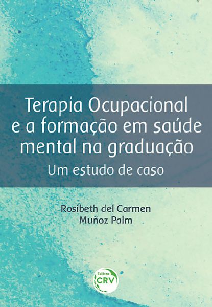 Produktbild: Terapia ocupacional e a forma&ccedil;&atilde;o em sa&uacute;de mental na gradua&ccedil;&atilde;o