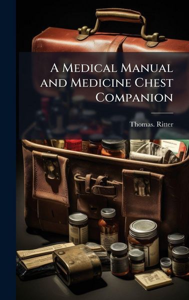 Produktbild: A Medical Manual and Medicine Chest Companion