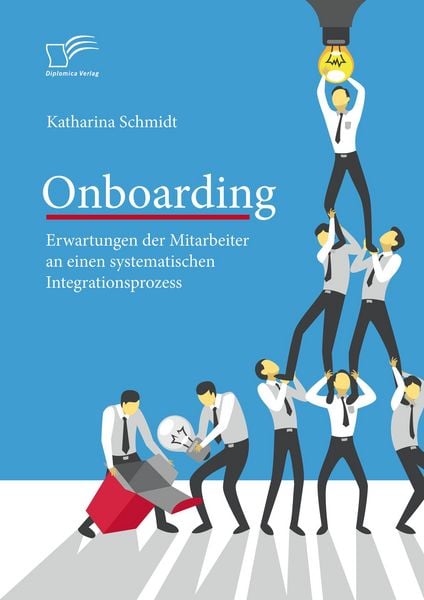 Produktbild: Onboarding: Erwartungen der Mitarbeiter an einen systematischen Integrationsprozess