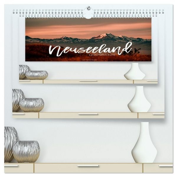 Neuseeland - Landschaftsträume (hochwertiger Premium Wandkalender 2026 DIN A2 quer), Kunstdruck in Hochglanz