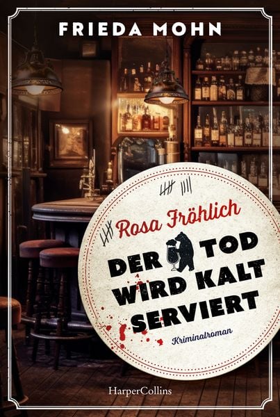 Rosa Fröhlich – Der Tod wird kalt serviert, Taschenbuch von Frieda Mohn, HarperCollins Taschenbuch, 978-3-365-00757-0
