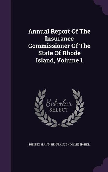 Produktbild: Annual Report Of The Insurance Commissioner Of The State Of Rhode Island, Volume 1