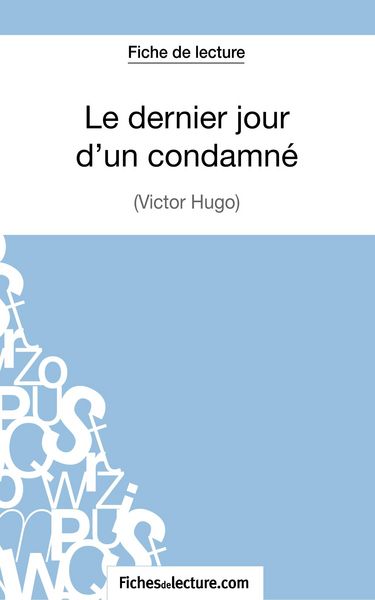 Produktbild: Le dernier jour d'un condamn&eacute; de Victor Hugo (Fiche de lecture)