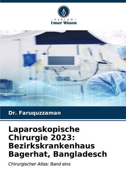 Produktbild: Laparoskopische Chirurgie 2023: Bezirkskrankenhaus Bagerhat, Bangladesch