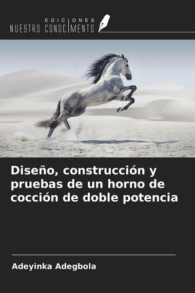 Produktbild: Dise&ntilde;o, construcci&oacute;n y pruebas de un horno de cocci&oacute;n de doble potencia