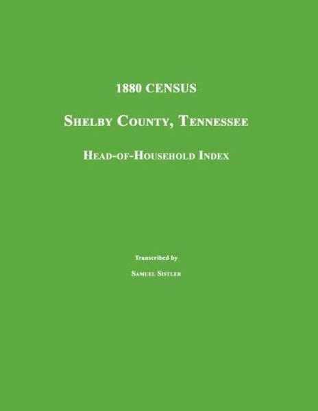 Produktbild: 1880 Census: Shelby County, Tennessee. Head-Of-Household Index