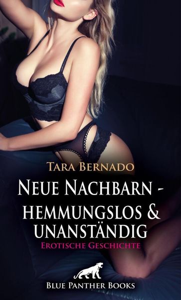 Produktbild: Neue Nachbarn - hemmungslos und unanst&auml;ndig | Erotische Geschichte + 2 weitere Geschichten