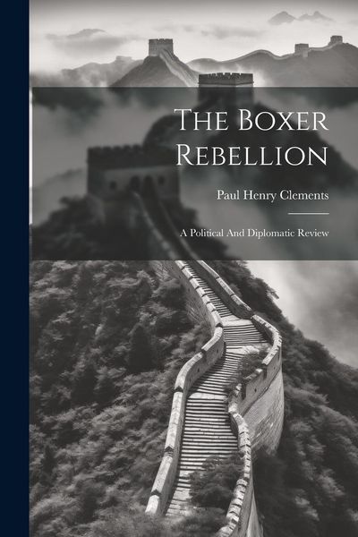 Produktbild: The Boxer Rebellion: A Political And Diplomatic Review