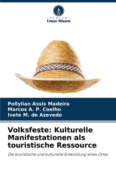 Volksfeste: Kulturelle Manifestationen als touristische Ressource, Taschenbuch von Pollylian Assis Madeira , Marcos A. P. Coelho , Ivete M. de