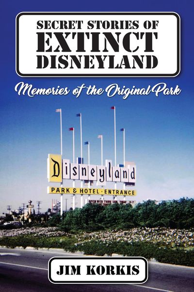 Produktbild: Secret Stories of Extinct Disneyland: Memories of the Original Park
