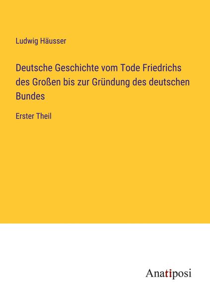Produktbild: Deutsche Geschichte vom Tode Friedrichs des Gro&szlig;en bis zur Gr&uuml;ndung des deutschen Bundes