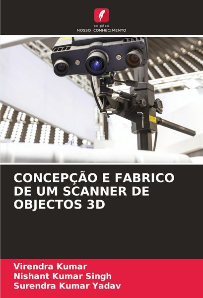 Produktbild: Concep&ccedil;&atilde;o E Fabrico De Um Scanner De Objectos 3d