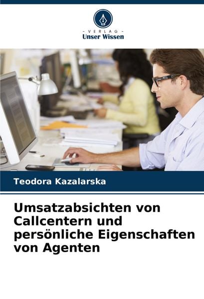 Produktbild: Umsatzabsichten von Callcentern und pers&ouml;nliche Eigenschaften von Agenten