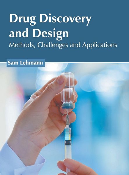 Produktbild: Drug Discovery and Design: Methods, Challenges and Applications