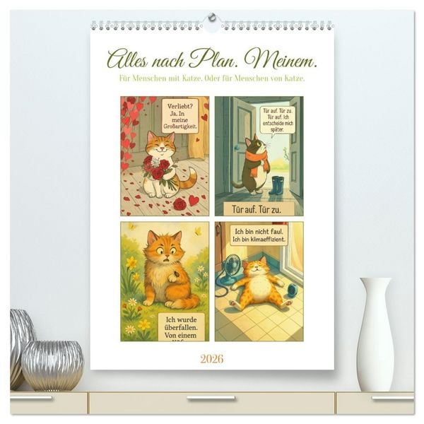 Produktbild: Alles nach Plan. Meinem. - F&uuml;r Menschen mit Katze. Oder f&uuml;r Menschen von Katze. (hochwertiger Premium Wandkalender 2026 DIN A2 hoch), Kunstdruck in Hochglanz