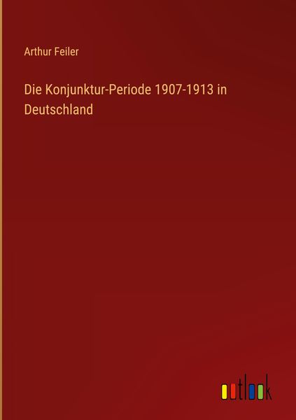 Produktbild: Die Konjunktur-Periode 1907-1913 in Deutschland