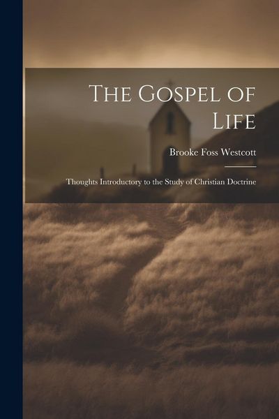 Produktbild: The Gospel of Life: Thoughts Introductory to the Study of Christian Doctrine