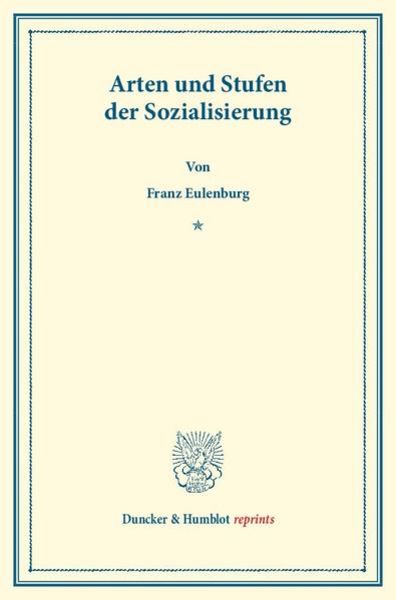 Arten und Stufen der Sozialisierung., Taschenbuch von Franz Eulenburg, Duncker & Humblot, 9783428160112
