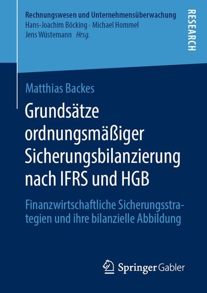 Grundsätze ordnungsmäßiger Sicherungsbilanzierung nach IFRS und HGB, Taschenbuch von Matthias Backes, Springer Fachmedien Wiesbaden GmbH,