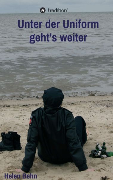 Unter der Uniform geht's weiter, Taschenbuch von Helen Behn, Tredition, 9783347119093