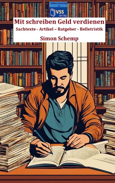 Mit schreiben Geld verdienen, Taschenbuch von Simon Schemp, Autoren-Tipps im vss-verlag, 9789403749693