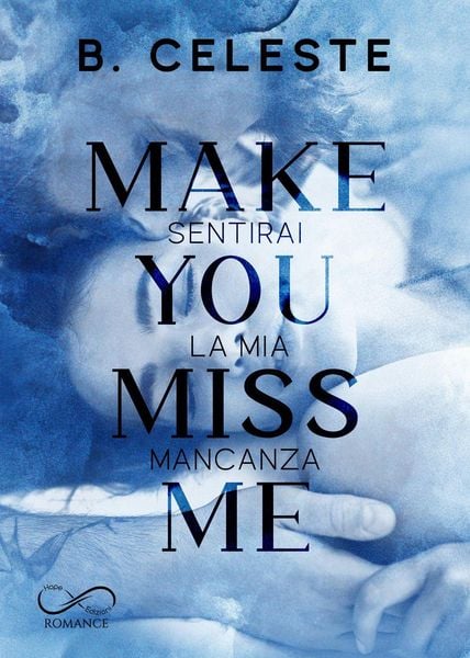 Produktbild: Make you miss me. Sentirai la mia mancanza