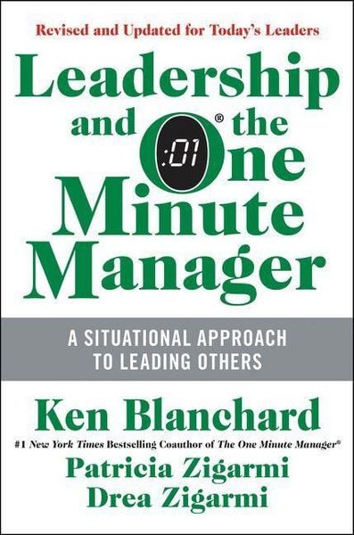 Leadership and the One Minute Manager, Gebundene Ausgabe von Ken Blanchard,Patricia Zigarmi,Drea Zigarmi, Harper Collins Publ. USA, 978-0-06-230944-0