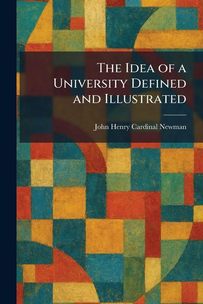 Produktbild: The Idea of a University Defined and Illustrated