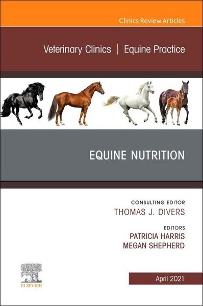 Produktbild: Equine Nutrition, an Issue of Veterinary Clinics of North America: Equine Practice
