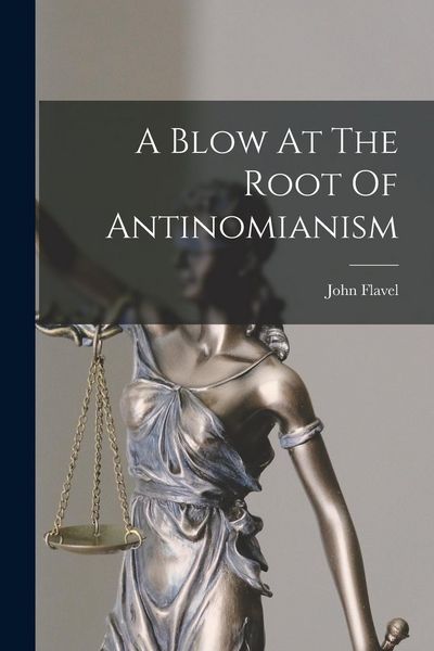 Produktbild: A Blow At The Root Of Antinomianism