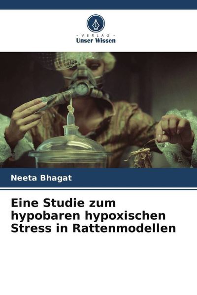 Produktbild: Eine Studie zum hypobaren hypoxischen Stress in Rattenmodellen