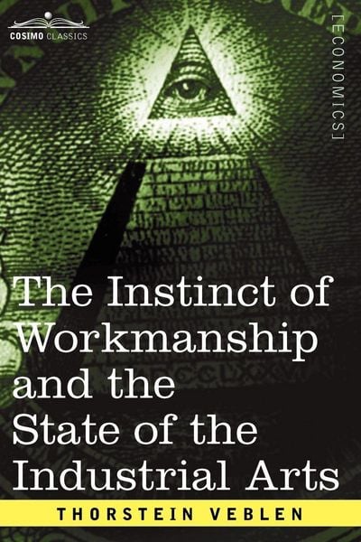 Produktbild: The Instinct of Workmanship and the State of the Industrial Arts