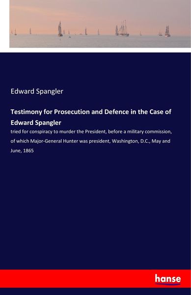 Produktbild: Testimony for Prosecution and Defence in the Case of Edward Spangler