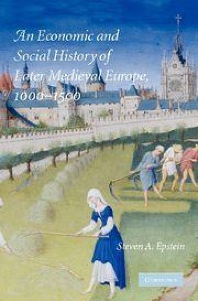 Produktbild: An Economic and Social History of Later Medieval Europe, 1000-1500