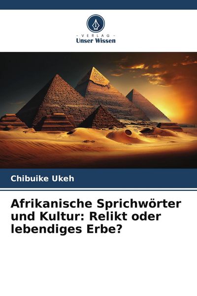 Produktbild: Afrikanische Sprichw&ouml;rter und Kultur: Relikt oder lebendiges Erbe?