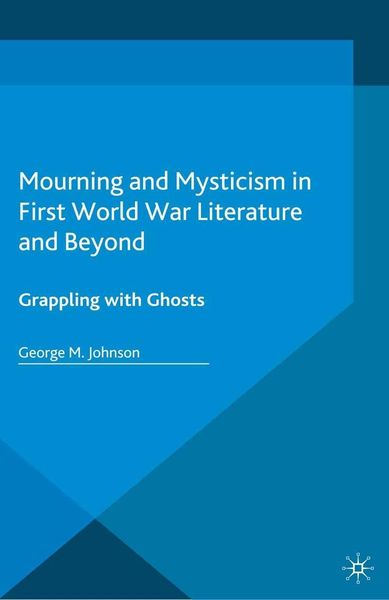 Produktbild: Mourning and Mysticism in First World War Literature and Beyond