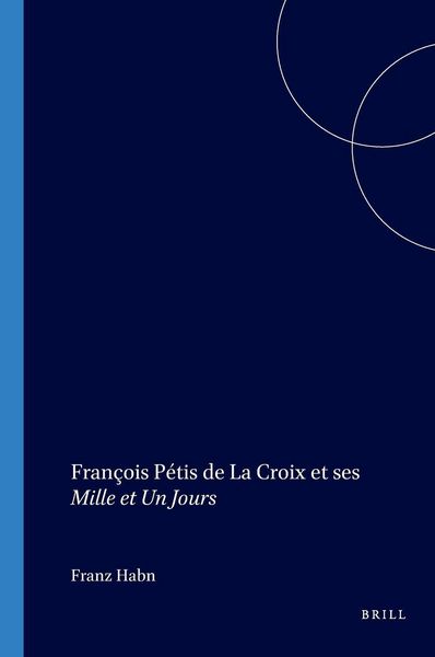 Produktbild: Fran&ccedil;ois P&eacute;tis de La Croix et ses <i>Mille et Un Jours</i>