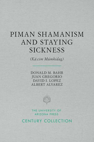 Produktbild: Piman Shamanism and Staying Sickness (K&aacute; CIM M&uacute;mkidag)