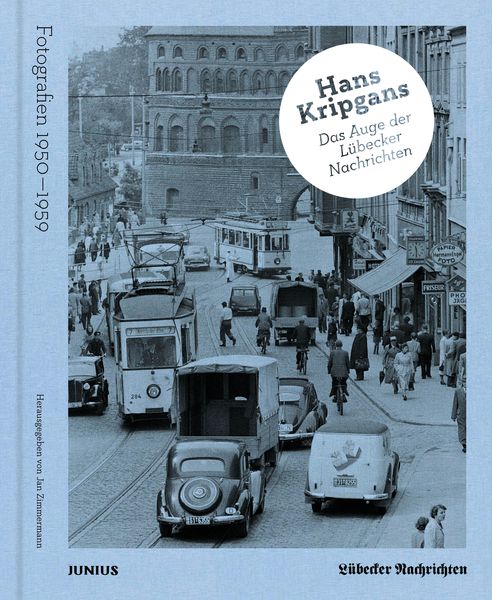 Produktbild: Hans Kripgans. Das Auge der L&uuml;becker Nachrichten