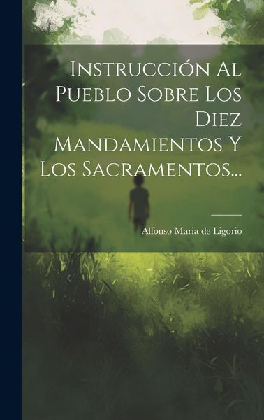 Produktbild: Instrucci&oacute;n Al Pueblo Sobre Los Diez Mandamientos Y Los Sacramentos...
