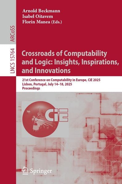 Produktbild: Crossroads of Computability and Logic: Insights, Inspirations, and Innovations