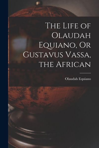 Produktbild: The Life of Olaudah Equiano, Or Gustavus Vassa, the African