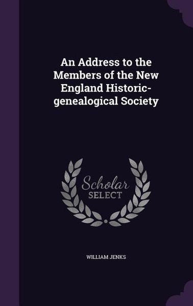 Produktbild: An Address to the Members of the New England Historic-genealogical Society